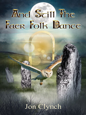 cover image of And Still the Faer Folk Dance